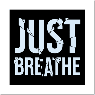 Just Breathe Posters and Art